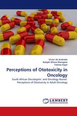 Perceptions of Ototoxicity in Oncology