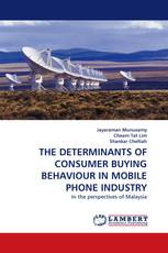 THE DETERMINANTS OF CONSUMER BUYING BEHAVIOUR IN MOBILE PHONE INDUSTRY