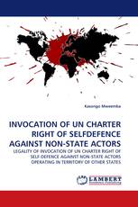 INVOCATION OF UN CHARTER RIGHT OF SELFDEFENCE AGAINST NON-STATE ACTORS