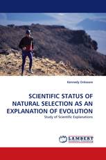 SCIENTIFIC STATUS OF NATURAL SELECTION AS AN EXPLANATION OF EVOLUTION