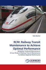 RCM: Railway Transit Maintenance to Achieve Optimal Performance