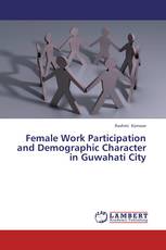 Female Work Participation and Demographic Character in Guwahati City