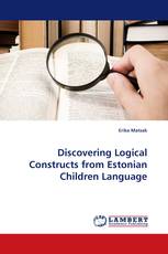 Discovering Logical Constructs from Estonian Children Language