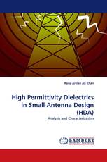 High Permittivity Dielectrics in Small Antenna Design (HDA)