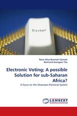 Electronic Voting; A possible Solution for sub-Saharan Africa?