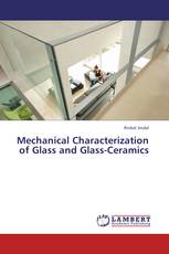 Mechanical Characterization of Glass and Glass-Ceramics