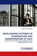 NEWS-SEEKING PATTERNS OF ACADEMICIANS AND ADMINISTRATORS OF AIOU