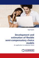 Development and estimation of flexible semi-compensatory choice models