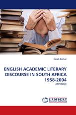 ENGLISH ACADEMIC LITERARY DISCOURSE IN SOUTH AFRICA 1958-2004