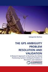 THE GPS AMBIGUITY PROBLEM RESOLUTION AND VALIDATION