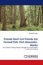 Friends Don''t Let Friends Eat Farmed Fish: Port Alexander, Alaska