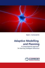 Adaptive Modelling  and Planning