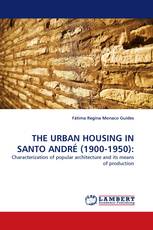 THE URBAN HOUSING IN SANTO ANDRÉ (1900-1950):