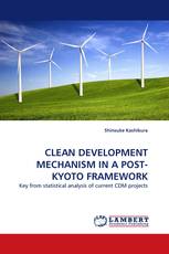 CLEAN DEVELOPMENT MECHANISM IN A POST-KYOTO FRAMEWORK