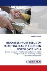 BIODIESEL FROM SEEDS OF JATROPHA PLANTS FOUND IN NORTH EAST INDIA