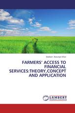 FARMERS’ ACCESS TO FINANCIAL SERVICES:THEORY,CONCEPT AND APPLICATION