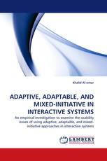 ADAPTIVE, ADAPTABLE, AND MIXED-INITIATIVE IN INTERACTIVE SYSTEMS