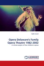 Opera Delaware''s Family Opera Theatre 1982-2002