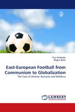 East-European Football from Communism to Globalization