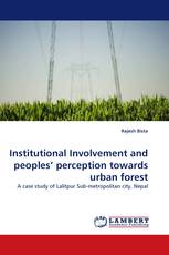 Institutional Involvement and peoples'' perception towards urban forest