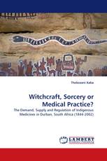 Witchcraft, Sorcery or Medical Practice?