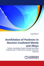 Annihilation of Positrons in Neutron Irradiated Metals and Alloys