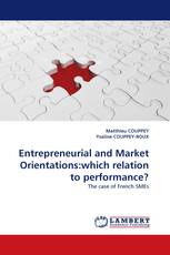 Entrepreneurial and Market Orientations:which relation to performance?