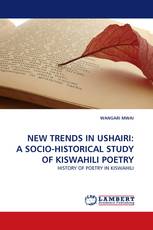 NEW TRENDS IN USHAIRI: A SOCIO-HISTORICAL STUDY OF KISWAHILI POETRY