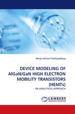 DEVICE MODELING OF AlGaN/GaN HIGH ELECTRON MOBILITY TRANSISTORS (HEMTs)