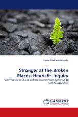 Stronger at the Broken Places: Heuristic Inquiry