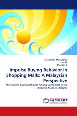 Impulse Buying Behavior in Shopping Malls: A Malaysian Perspective