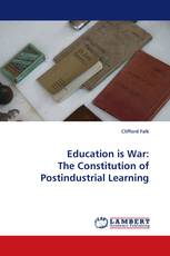 Education is War: The Constitution of Postindustrial Learning