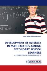 DEVELOPMENT OF INTEREST IN MATHEMATICS AMONG SECONDARY SCHOOL LEARNERS