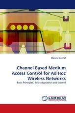 Channel Based Medium Access Control for Ad Hoc Wireless Networks