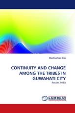 CONTINUITY AND CHANGE AMONG THE TRIBES IN GUWAHATI CITY