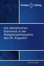 Die ästhetischen Elemente in der Religionsphilosophie des Hl. Augustin