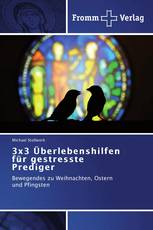 3x3 Überlebenshilfen für gestresste Prediger