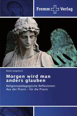 Morgen wird man anders glauben