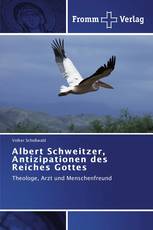 Albert Schweitzer, Antizipationen des Reiches Gottes