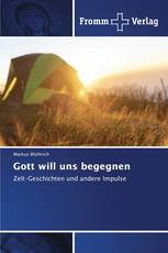 Gott will uns begegnen