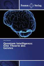 Quantum Intelligence: Eine Theorie des Geistes