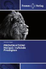 PROVOKATION! Heraus-rufende Predigten