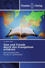 Sinn und Freude durch das Evangelium erfahren