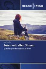 Beten mit allen Sinnen