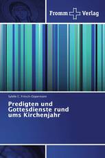 Predigten und Gottesdienste rund ums Kirchenjahr