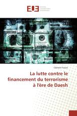 La lutte contre le financement du terrorisme à l'ère de Daesh