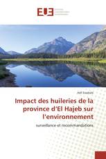 Impact des huileries de la province d’El Hajeb sur l’environnement