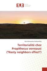 Territorialité chez Propithecus verreauxi ("Nasty neighbors effect")