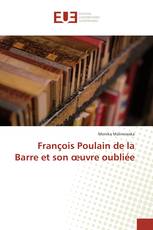 François Poulain de la Barre et son œuvre oubliée