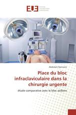 Place du bloc infraclaviculaire dans la chirurgie urgente